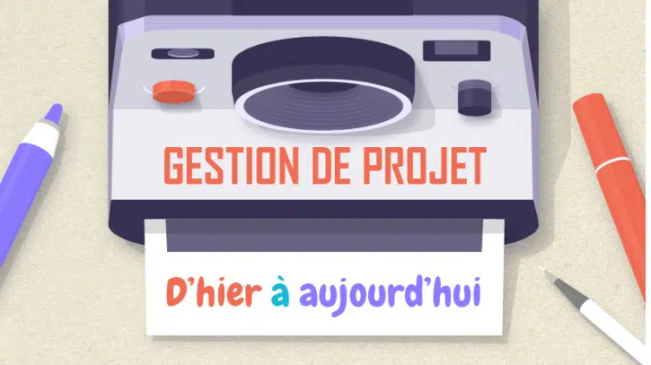 La gestion de projet d’hier à aujourd’hui